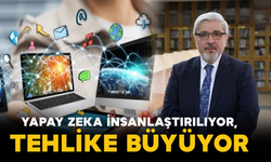 Yapay Zeka İnsanlaştırılıyor, Tehlike Büyüyor