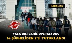 Yasa dışı bahis operasyonunda 14 şüpheliden 2'si tutuklandı