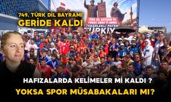 749. Türk Dil Bayramı Geride Kaldı: Hafızalarda Kelimeler mi Kaldı, Yoksa Spor Müsabakaları mı?