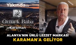 Alanya’nın Ünlü Lezzet Markası Karaman’a Geliyor