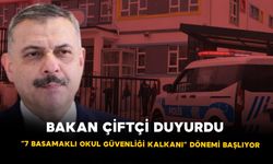 Bakan Çiftçi duyurdu: “7 Basamaklı Okul Güvenliği Kalkanı” dönemi başlıyor