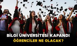 Bilgi Üniversitesi Kapandı: Öğrenciler Ne Olacak?