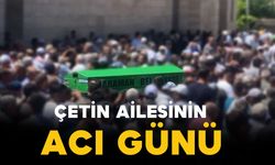 Çetin ailesinin acı günü: 85 yaşında vefat etti