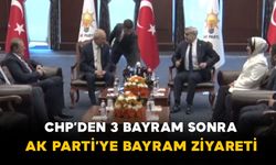 CHP’den 3 bayram sonra AK Parti’ye bayram ziyareti