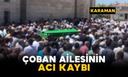 Çoban Ailesinin Acı Kaybı