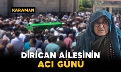 Dirican Ailesinin Acı Günü: Hatice Dirican Vefat Etti