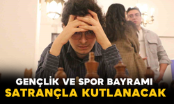 Gençlik ve Spor Bayramı Satrançla Kutlanacak