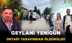 Geylani Yenigün Nikah Şahidi Olduğu Ortağı Tarafından Öldürüldü