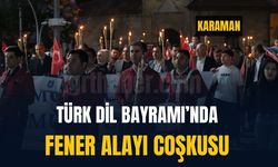 Karaman'da 749. Türk Dil Bayramı etkinliklerinde fener alayı coşkusu