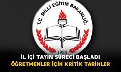 İl İçi Tayin Süreci Başladı: Öğretmenler İçin Kritik Tarihler
