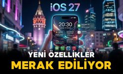 iOS 27 yeni özellikler merak ediliyor