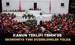 Kanun Teklifi TBMM’de: Ekonomiye Yeni Düzenlemeler Yolda