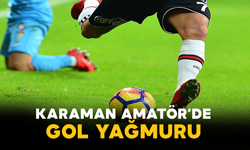 Karaman Amatör’de Gol Yağmuru