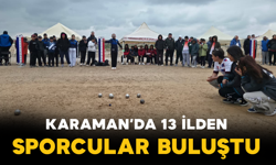 Karaman’da 13 İlden Sporcular Buluştu