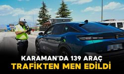 Karaman'da 139 araç trafikten men edildi