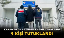 Karaman’da 52 Aranan Şahıs Yakalandı: 9 Kişi Tutuklandı