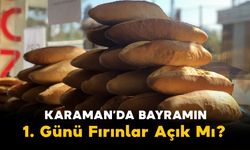 Karaman'da Bayramın 1. Günü Fırınlar Açık Mı? İşte 27 Mayıs Çarşamba Karaman Nöbetçi Fırın Listesi