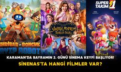Karaman’da Bayramın 2. Günü Sinema Keyfi Başlıyor! Sinenas’ta Hangi Filmler Var?