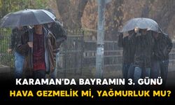 Karaman’da Bayramın 3. Günü Hava Gezmelik mi, Yağmurluk mu?