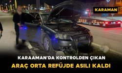 Karaman’da Otomobil Refüjde Askıda Kaldı