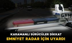 Karaman’da Radar Denetim Noktaları Açıklandı