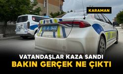 Karaman'da trafik kazası ihbarı bakın ne çıktı