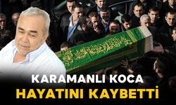 Karamanlı Koca ailesinin acı kaybı