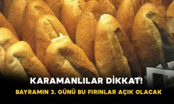 Karamanlılar Dikkat! Bayramın 3. Günü Bu Fırınlar Açık Olacak