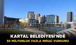 Kartal Belediyesi’nde “Fazla Mesai” Krizi: 50 Milyon TL’lik Para Trafiği İddiası