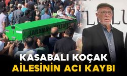 Kasabalı Koçak ailesinin acı kaybı