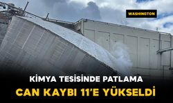 Kimya tesisindeki patlamada can kaybı 11'e çıktı