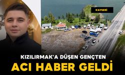 Kızılırmak'a düşen gençten acı haber