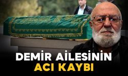 Kızılyakalı Demir ailesinin acı kaybı