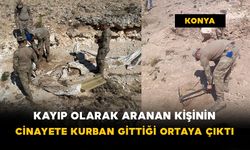 Konya’da Kayıp Olarak Aranan Kişinin Cinayete Kurban Gittiği Ortaya Çıktı