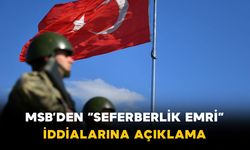 MSB’den “Seferberlik Emri” İddialarına Açıklama