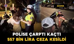 Polise çarparak kaçan kadın sürücüye 557 bin lira ceza kesildi