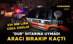 Polisin "dur" ihtarına uymayan sürücüye 234 bin lira ceza