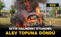 Rize’de seyir halindeki otomobil alev topuna döndü
