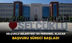 Selçuklu Belediyesi 130 Personel Alacak: Başvuru Süreci Başladı