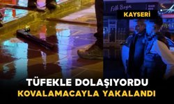 Sokak ortasında tüfekle dolaşıyordu: yakalandı