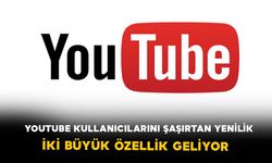 YouTube kullanıcılarını şaşırtan yenilik: İki büyük özellik geliyor