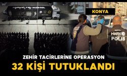 Zehir tacirlerine operasyon: 32 kişi tutuklandı