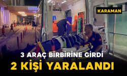 3 araç birbirine girdi 2 kişi yaralandı