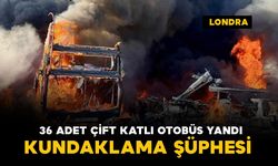 36 adet çift katlı otobüs yandı: kundaklama şüphesi var