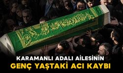 Adalı ailesinin genç yaştaki acı kaybı