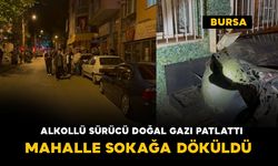 Alkollü sürücü doğal gazı patlattı: mahalle sokağa döküldü