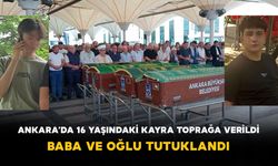 Ankara’da 16 Yaşındaki Kayra Toprağa Verildi: Baba ve Oğlu Tutuklandı