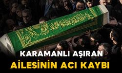 Aşıran ailesinin acı kaybı