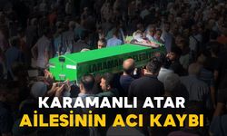 Atar ailesinin acı kaybı