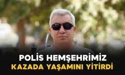 Ayrancılı Polis memuru hayatını kaybetti